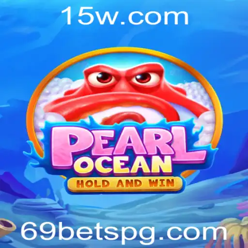 Explorando o Jogo PearlOcean com a Estratégia 69 Bet