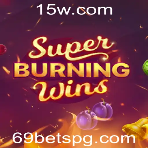 SuperBurningWins: Descubra o Excitante Mundo do Cassino com a Estratégia 69 Bet